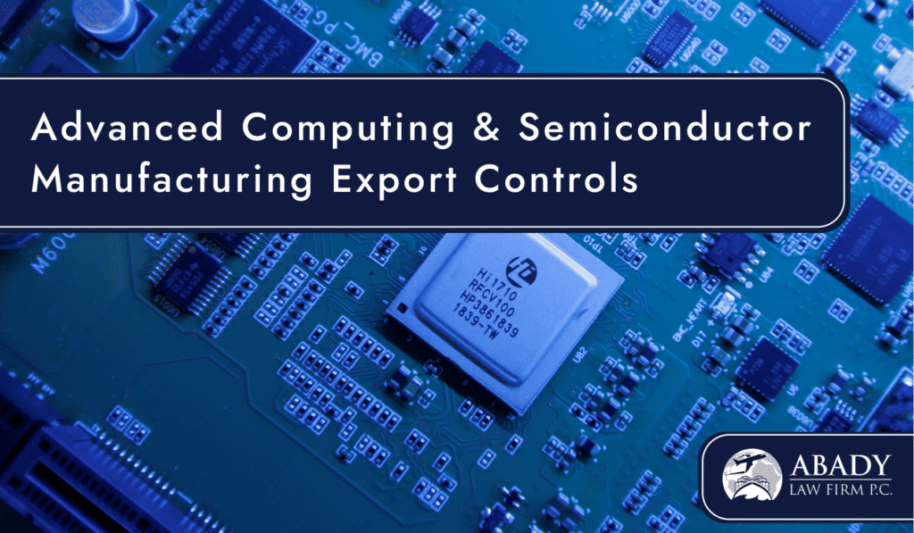 Advanced Computing and Semiconductor Manufacturing Exports